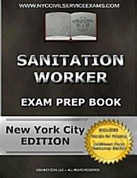 Sanitation Worker Exam Prep Book: NYC Civil Service Exams Prep Books (Paperback)
