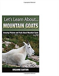 Mountain Goats: Amazing Pictures and Facts about Mountain Goats (Paperback)