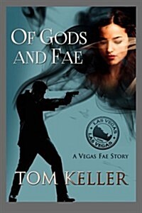 Of Gods and Fae: A Vegas Fae Story (Paperback)