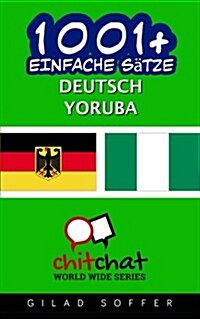 1001+ Einfache Satze Deutsch - Yoruba (Paperback)