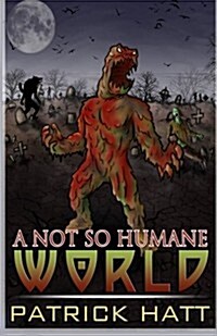 A Not So Humane World (Paperback)