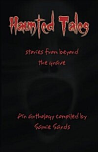 Haunted Tales: Stories from Beyond the Grave (Paperback)