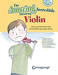 The Amazing Incredible Shrinking Violin (Hardcover)