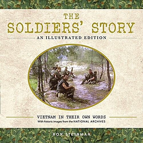 The Soldiers Story: An Illustrated Edition: Vietnam in Their Own Words (Hardcover)