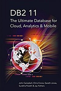 DB2 11: The Ultimate Database for Cloud, Analytics & Mobile (Paperback)