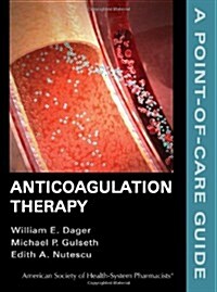 Anticoagulation Therapy: A Point-Of-Care Guide (Paperback)
