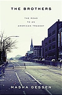 The Brothers: The Road to an American Tragedy (Hardcover)