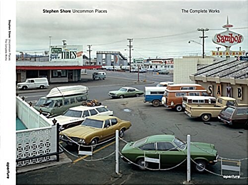 Stephen Shore: Uncommon Places: The Complete Works (Hardcover)
