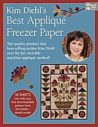Kim Diehls Best Appliqu?Freezer Paper: 14 Favorites from Quiltmaker Magazine (Loose Leaf)