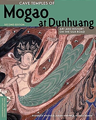 Cave Temples of Mogao at Dunhuang: Art and History on the Silk Road, Second Edition (Paperback, 2, Second Edition)