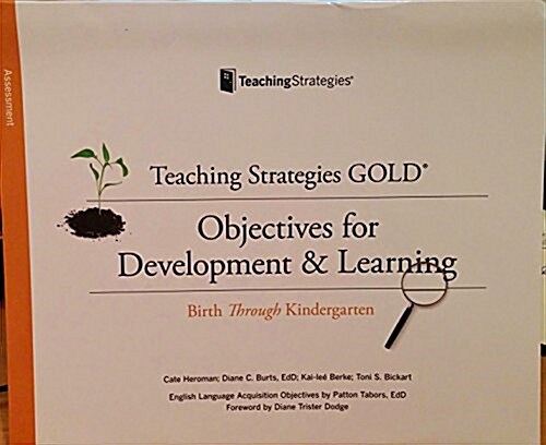 Teaching Strategies Gold: Objectives for Development & Learning: Birth Through Kindergarten (Spiral)