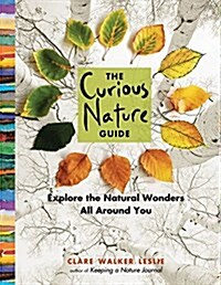 The Curious Nature Guide: Explore the Natural Wonders All Around You (Paperback)
