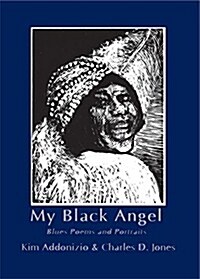 My Black Angel: Blues Poems and Portraits (Hardcover)
