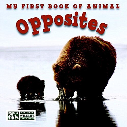 My First Book of Animal Opposites (Board Books)