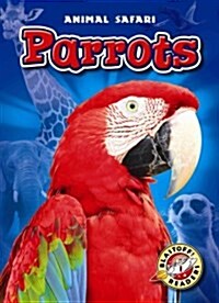 Parrots (Library Binding)