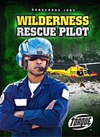 Wilderness Rescue Pilot (Library Binding)