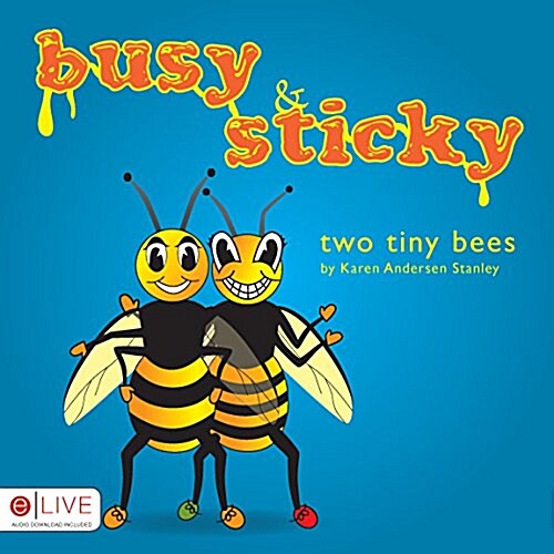 Busy and Sticky: Two Tiny Bees (Paperback, 2)