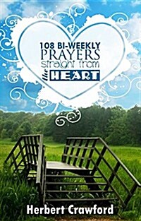 108 Bi-Weekly Prayers Straight from the Heart (Paperback)