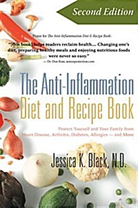 The Anti-Inflammation Diet and Recipe Book, Second Edition: Protect Yourself and Your Family from Heart Disease, Arthritis, Diabetes, Allergies, --And (Paperback, 2)