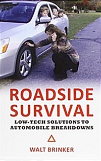 Roadside Survival: Low-Tech Solutions to Automobile Breakdowns (Paperback)