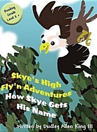 Skyes High Flyn Adventures: How Skye Gets His Name (Hardcover)