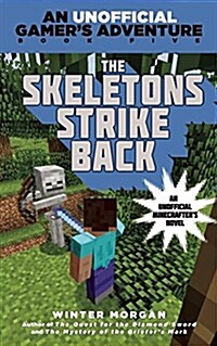 The Skeletons Strike Back: An Unofficial Gamers Adventure, Book Five (Paperback)