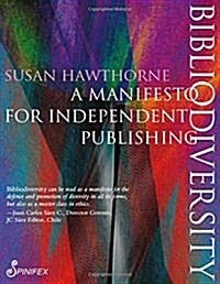 Bibliodiversity: A Manifesto for Independent Publishing (Paperback)