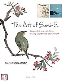 The Art of Sumi-E : Beautiful Ink Painting Using Japanese Brushwork (Paperback)