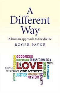 Different Way, A – A human approach to the divine (Paperback)