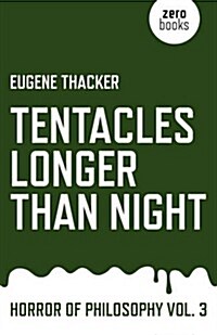 Tentacles Longer Than Night – Horror of Philosophy vol. 3 (Paperback)