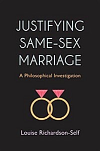 Justifying Same-Sex Marriage : A Philosophical Investigation (Hardcover)