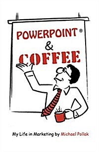 Powerpoint and Coffee (Paperback)