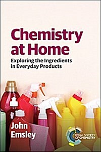 Chemistry at Home : Exploring the Ingredients in Everyday Products (Paperback)