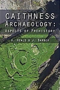 Caithness Archaeology : Aspects of Prehistory (Hardcover)