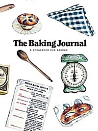 The Baking Journal : A Scrapbook for Bakers (Paperback)