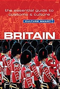Britain - Culture Smart! : The Essential Guide to Customs & Culture (Paperback, Revised ed)