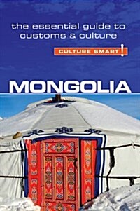 Mongolia - Culture Smart! : The Essential Guide to Customs & Culture (Paperback, New ed)