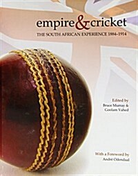 Empire & Cricket: The South African Experience 1884-1914 (Paperback)