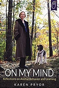 On My Mind Reflections on Animal Behavior and Learning (Paperback)