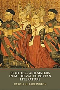 Brothers and Sisters in Medieval European Literature (Hardcover)