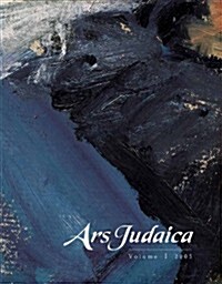 Ars Judaica: The Bar-Ilan Journal of Jewish Art, Volume 1 (Paperback)