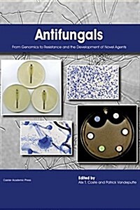 Antifungals : From Genomics to Resistance and the Development of Novel Agents (Hardcover)