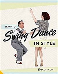 Swing Dance : Fashion, Music, Culture and Key Moves (Hardcover)