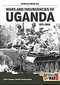 Wars and Insurgencies of Uganda 1971-1994 (Paperback)