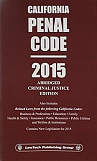 2015 Penal Code California Abridged Criminal Justice Edition (Paperback)