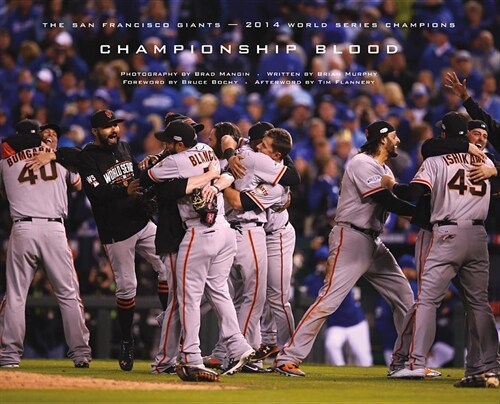 Championship Blood: The San Francisco Giants--2014 World Series Champions (Hardcover)