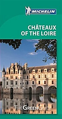 Michelin Green Guide Chateaux of the Loire (Paperback, 11)