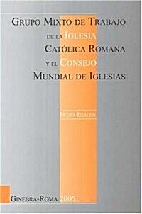 Eighth Report of the Joint Working Group Between the Roman Catholic Church and T: Eighth Report 1999-2005 (Spanish Edition) (Paperback)