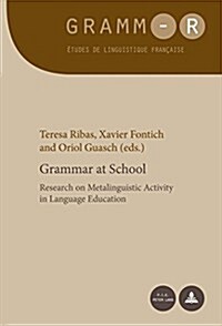 Grammar at School: Research on Metalinguistic Activity in Language Education (Paperback)