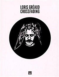 Loris Gr?ud: Crossfading: Zagzig Series (Paperback)